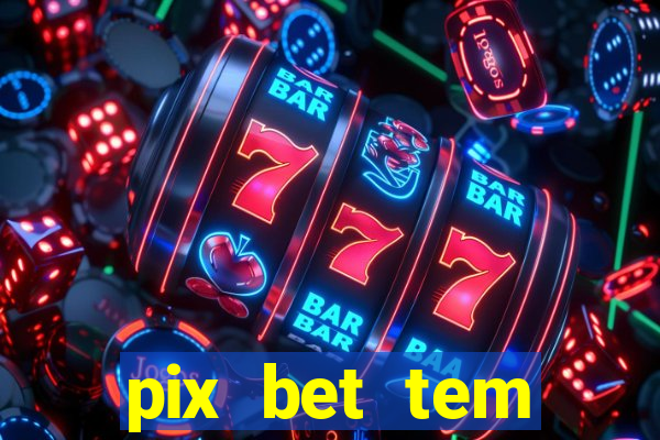 pix bet tem pagamento antecipado